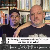 Rozhovory, ktoré som mal viesť už dávno, ale som sa im vyhol (RzS E48, Držík, Kalmancai)