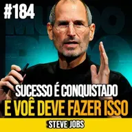 STEVE JOBS | OS 3 NÍVEIS DE SUCESSO QUE TODO EMPREENDEDOR PRECISA DOMINAR | MUNDOMENTAL #184