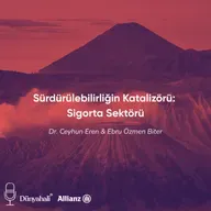 Sürdürülebilirliğin Katalizörü: Sigorta Sektörü
