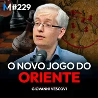 #229 | O QUE NÃO TE CONTARAM SOBRE O ORIENTE MÉDIO E O FUTURO DOS MERCADOS