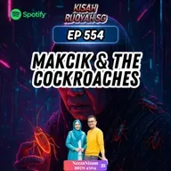 Ep 554: Makcik & The Cockroaches