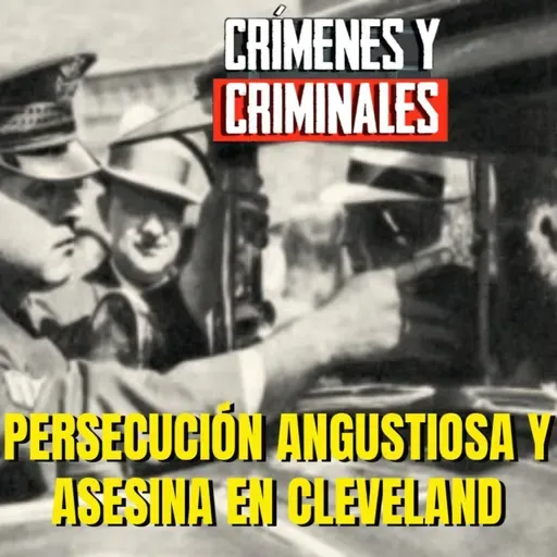 Persecución angustiosa y asesina en Cleveland - Episodio exclusivo para mecenas