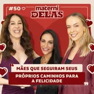 MaterniDelas - Thamires Hauch com Tata e Cláudia Raia