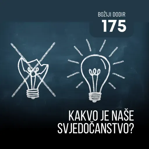175 BD - Kakvo je naše svjedočanstvo?