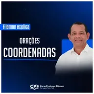 Reforçando o conceito de: Orações coordenadas