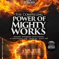 THE COMPELLING POWER OF MIGHTY WORKS (RAISING WITNESSES WITH POWER) WITH APOSTLE JOSHUA SELMAN