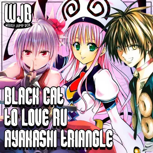 Black Cat, To Love Ru & Ayakashi Triangle | Ponto de Partida
