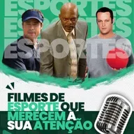 Episódio 49: Filmes de Esporte que Merecem a Sua Atenção