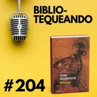 204 - Beloved - Toni Morrison: El fantasma de la esclavitud estadounidense (Serie Esclavitud Pt. 1)