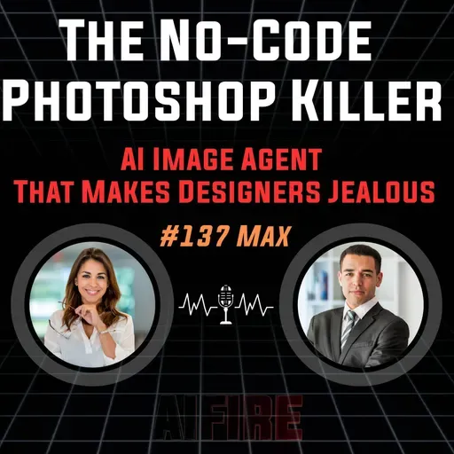 #137 Max: The No-Code Photoshop Killer – I Built an AI Image Agent That Makes Designers Jealous