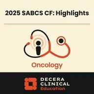 2025 San Antonio Breast Cancer Symposium Conference Coverage: Highlights Podcast