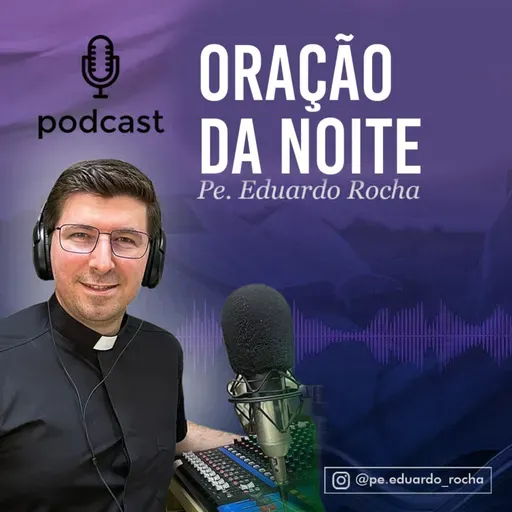 ORAÇÃO DA NOITE 09-05-2026 | Sábado.