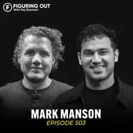 The Subtle Art of Living: Confidence, Toxicity & Modern Masculinity | Mark Manson | FO503 Raj Shamani