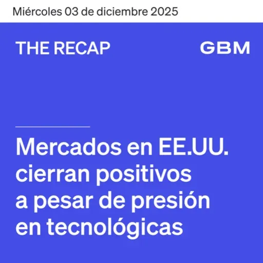 THE RECAP 03-12-25 | Mercados de EE. UU. cierran positivos a pesar de presión en tecnológicas