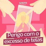 #234 - Os 4 principais prejuízos de uso excessivo de telas para adultos