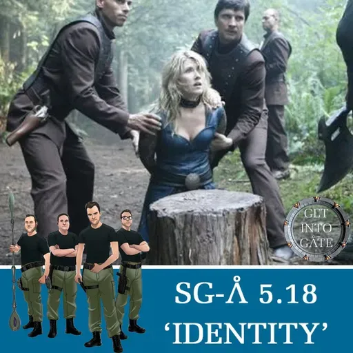 Episode 308: Identity (SG-A 5.18)
