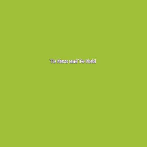 To Have and To Hold 2026-04-09 17:30