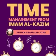 DAY 92: Time Management In Islam From Imam Musa al-Kadhim | Sheikh Usama Al-Attar