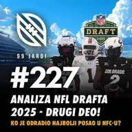 99 jardi no. 227 - ANALIZA NFL DRAFTA 2025! DRUGI DEO!