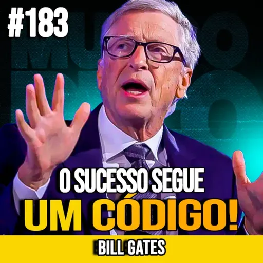 BILL GATES | 10 REGRAS PARA DESBLOQUEAR O SUCESSO E ALCANÇAR A GRANDEZA | MUNDOMENTAL #183