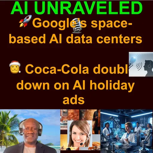 AI Daily News Rundown: 🚀Google’s space-based AI data centers🎅 Coca-Cola doubles down on AI holiday ads 💰 OpenAI’s $38B compute deal with Amazon 🚫 Top Japanese studios demand OpenAI stop training on content & more