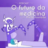Atualidades #37: O futuro da medicina
