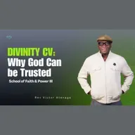 DIVINITY CV Why God Can be Trusted - Rev Victor Atenaga