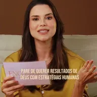 PARE DE QUERER RESULTADOS DE DEUS COM ESTRATÉGIAS HUMANAS