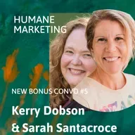 Marketing Like We're Human Program Refresher with Kerry Dobson - Bonus Convo 5
