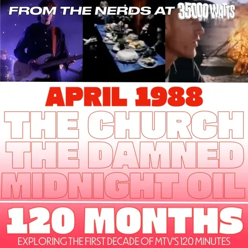 120 Months - April 1988 - The Church, The Damned, Midnight Oil