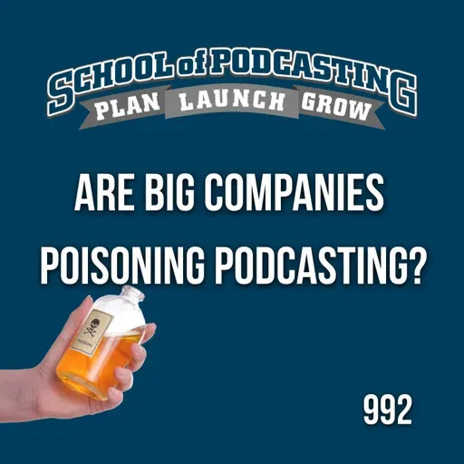 Are Big Companies Poisoning Podcasting?