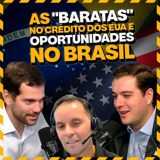 CRISE NO CRÉDITO AMERICANO E COMO GANHAR DINHEIRO COM OPORTUNIDADES NO BRASIL | Carteiros do Condado #60