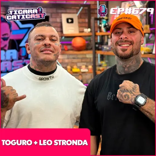 EP 679 - LEO STRONDA E TOGURO