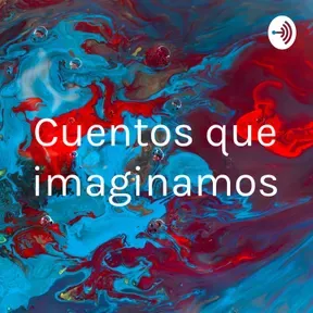 Cuentos que imaginamos
