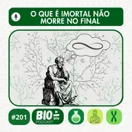 201 - O que é imortal não morre no final