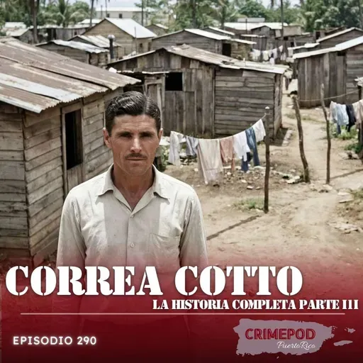 Correa Cotto / La Historia Completa Parte III