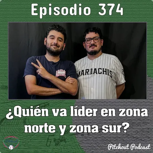 "Episodio 374: ¿Quién va líder en la zona norte y zona sur ?"