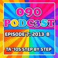 EPISODE 7: 2013 PART 2