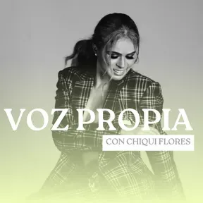 Voz Propia con Chiqui Flores