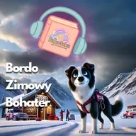 ❄️Bordo – Zimowy Bohater – bajka do słuchania dla dzieci o psiej misji🐕 #audiobook #słuchowisko