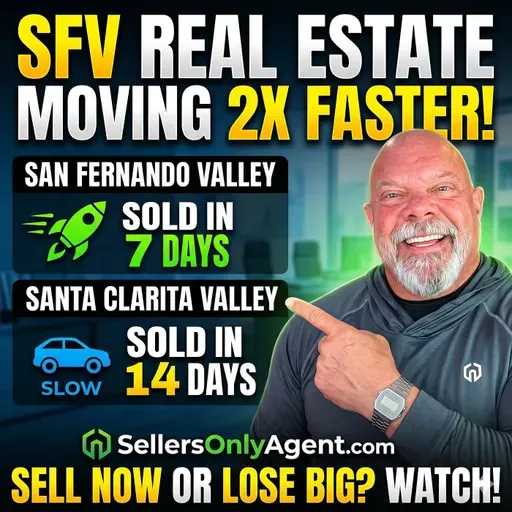 🚨 SFV REAL ESTATE is MOVING 2X FASTER Than SCV! 🚀 Sell Now or Lose Big?! 🚨