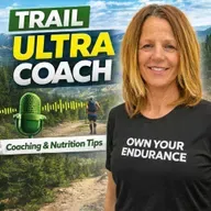 How to Train for Your First Ultra Marathon | Trail Running, Coaching & Nutrition Tips
