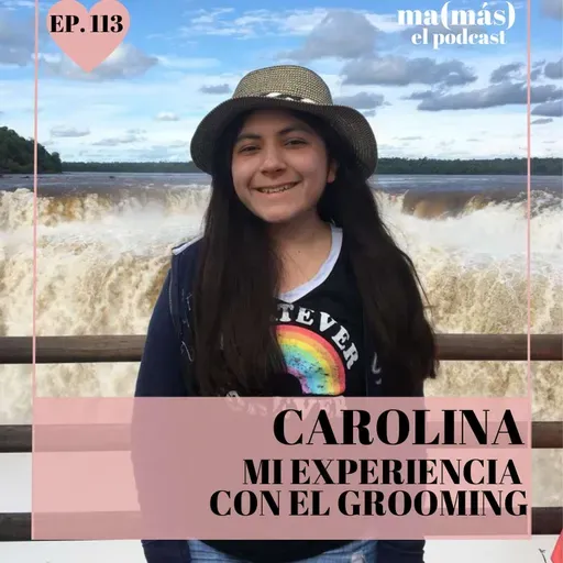 Episodio 113 - Carolina, MI EXPERIENCIA CON EL GROOMING