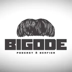 Bigode - Podcast à Benfica