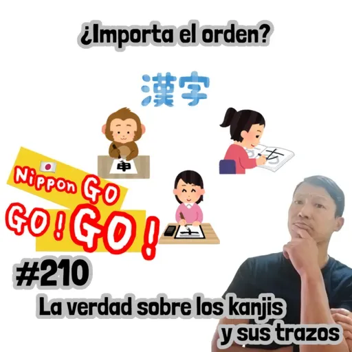 #210 | ¿Importa el orden? La verdad sobre los kanjis y sus trazos