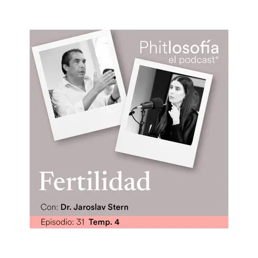 T.04 Ep. 31-Fertilidad con el Dr. Jaroslav Stern