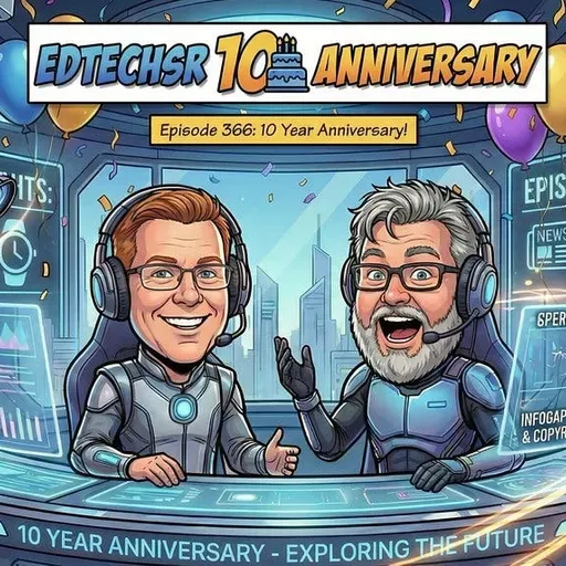 EdTechSR Episode 366: 10 Year Anniversary!