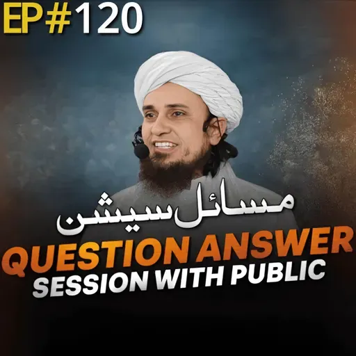 Question Answer Session With Public 120 | Mufti Tariq Masood Speeches 🕋