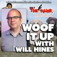 WOOF IT UP with Will Hines