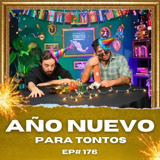 Año Nuevo para Tontos - Historia para Tontos Podcast- Ep#176